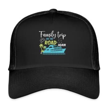 Cruise Family Trip Family Patry Ship Holidays - Trucker Cap - black/black - Front