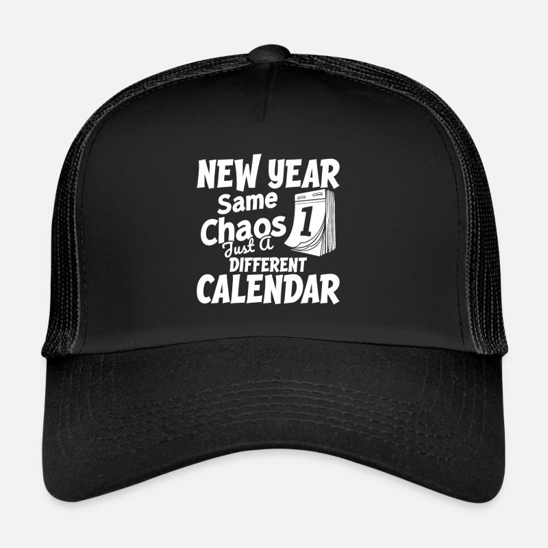 Nouvelle année, même chaos - juste un calendrier différent. Casquette trucker 
