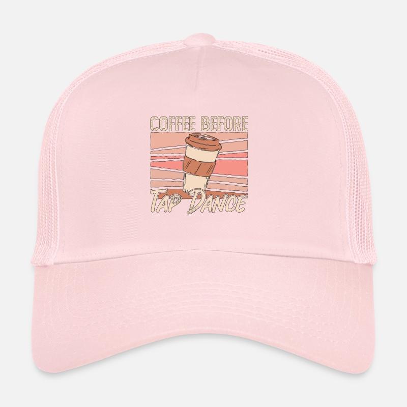 Tap Dancer Coffee Before Stomping Coffee Lover Trucker Cap