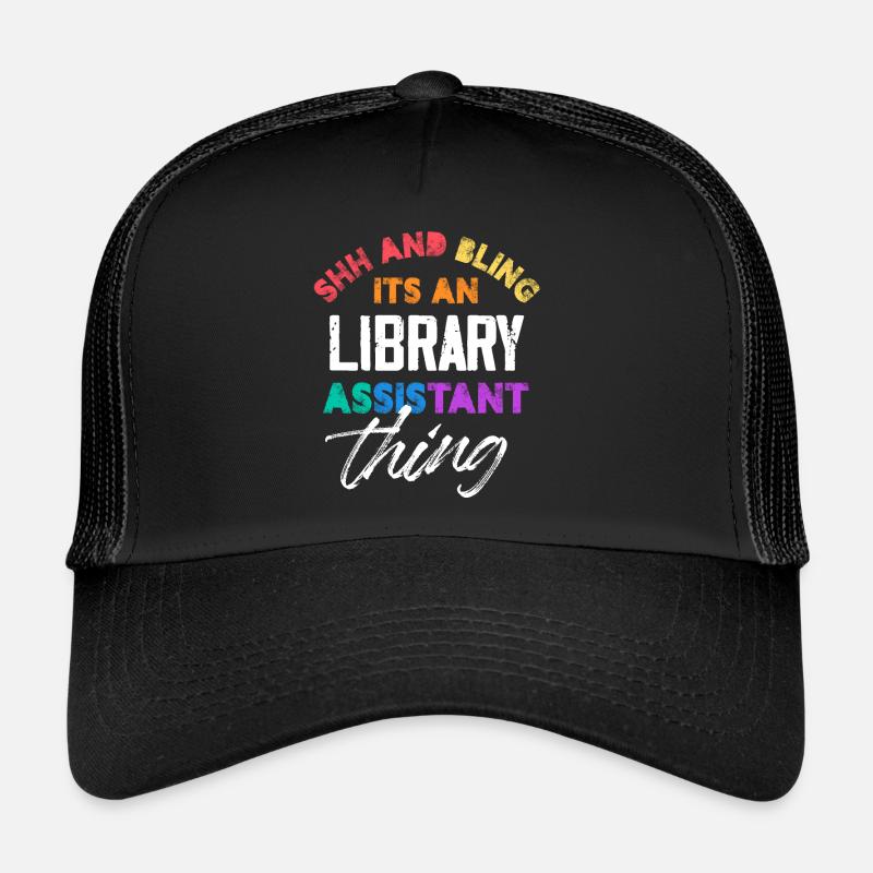 Shh And Bling It's An Library Assistant Thing Trucker Cap