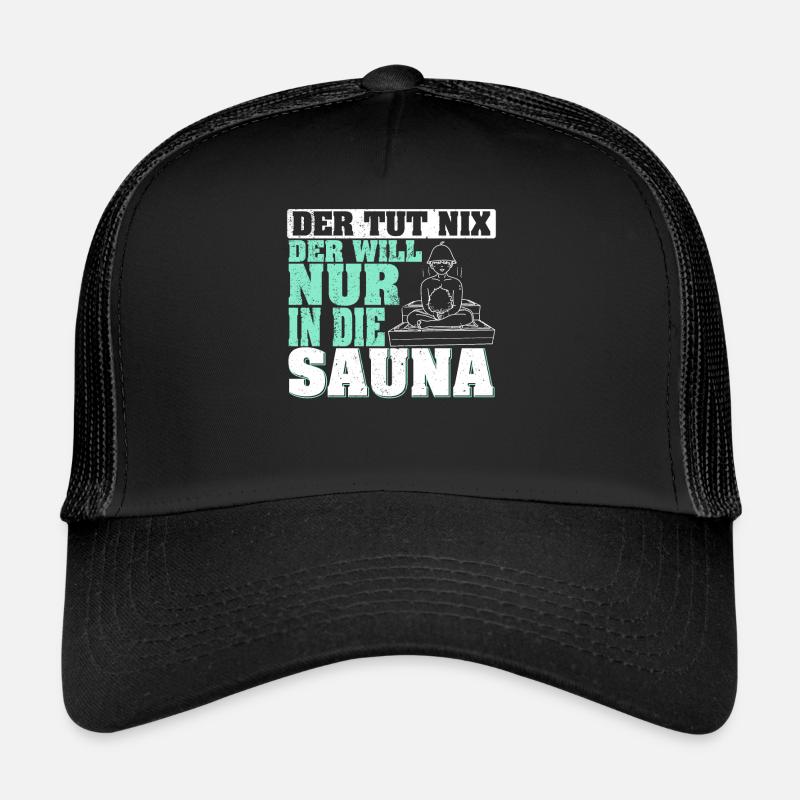 Der tut nix der will nur in die Sauna Spa Massage Trucker Cap