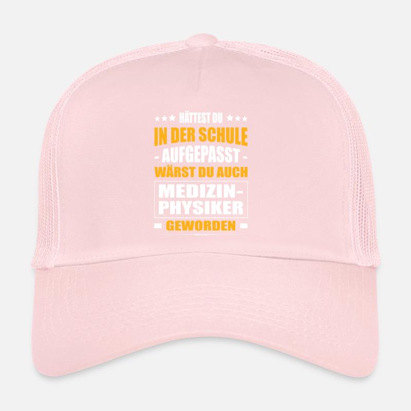 Hättest In Der Schule Aufgepasst Medizinphysiker Trucker Cap