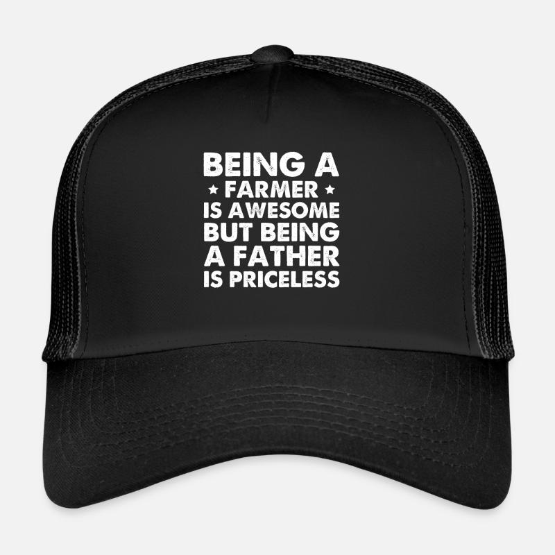 Being A Farmer Is Awesome But Being A Father Trucker Cap