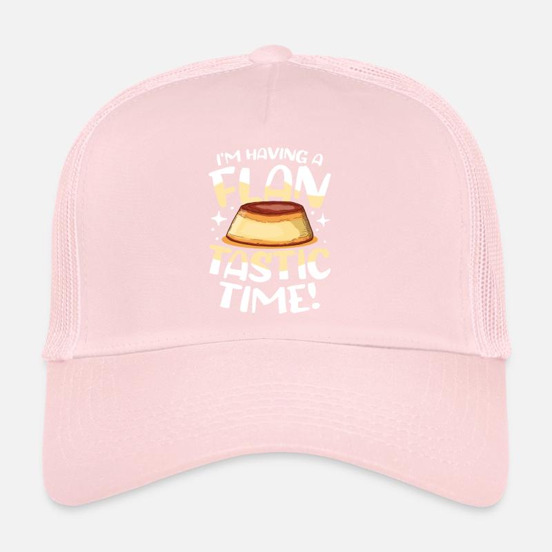 I'm Having A Flan-tastic Time Trucker Cap