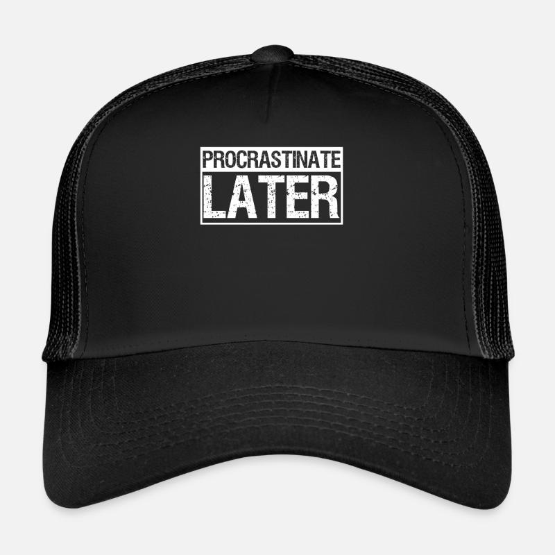 Procrastiner Les procrastinateurs paresseux Casquette trucker 