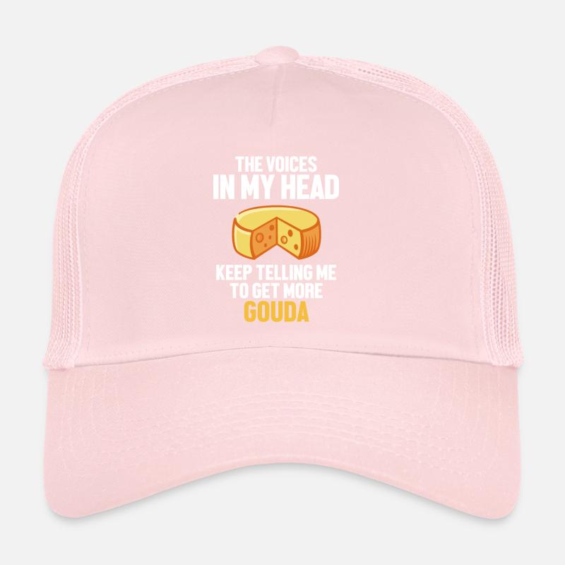 Les voix dans ma tête n’arrêtent pas de me dire Queso Gouda Casquette trucker 