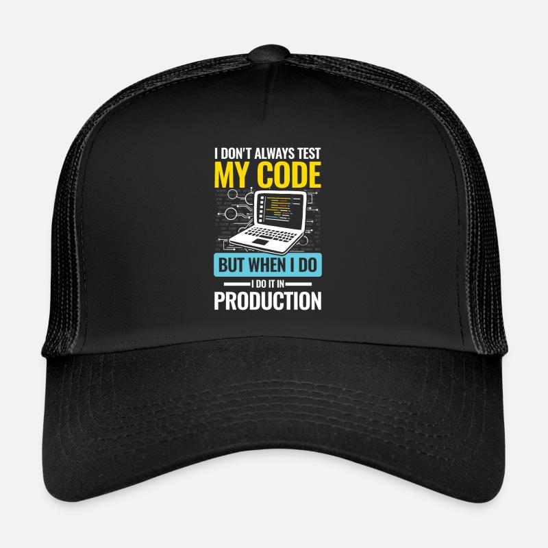 I Don't Always Test My Code I do It In Production Trucker Cap