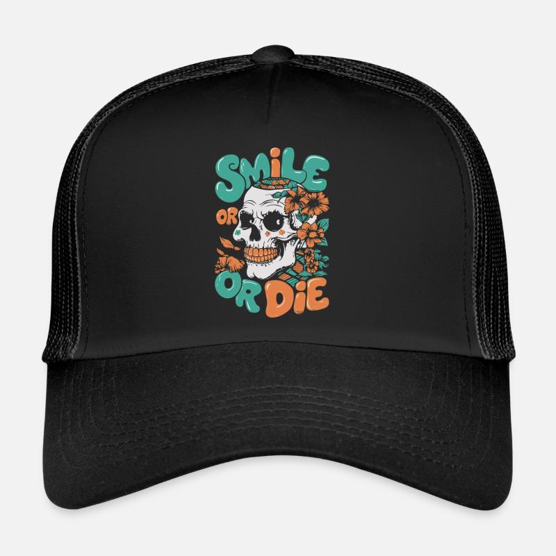 SMILE OR DIE Trucker Cap