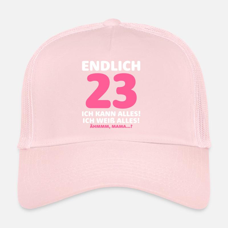 Finally 23 I can do everything I know everything Trucker Cap