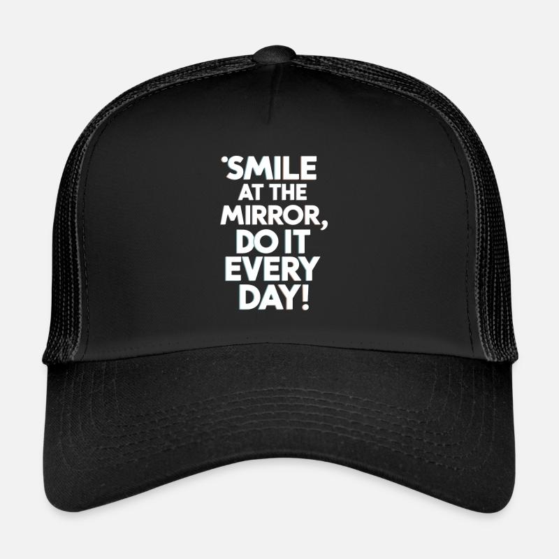 Smile At The Mirror Every Day Motivation Trucker Cap