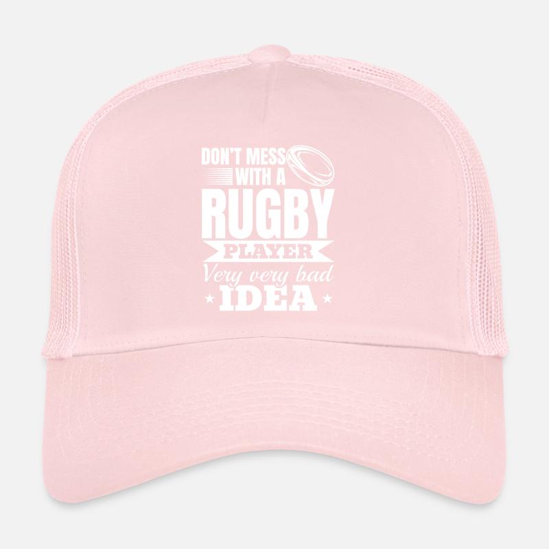 Don't mess with a rugby player Very very bad idea Trucker Cap