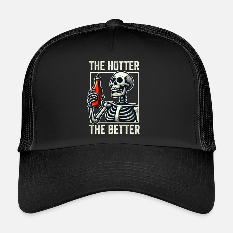 The Hotter The Better Funny Skeleton With Hot Sauc Trucker Cap