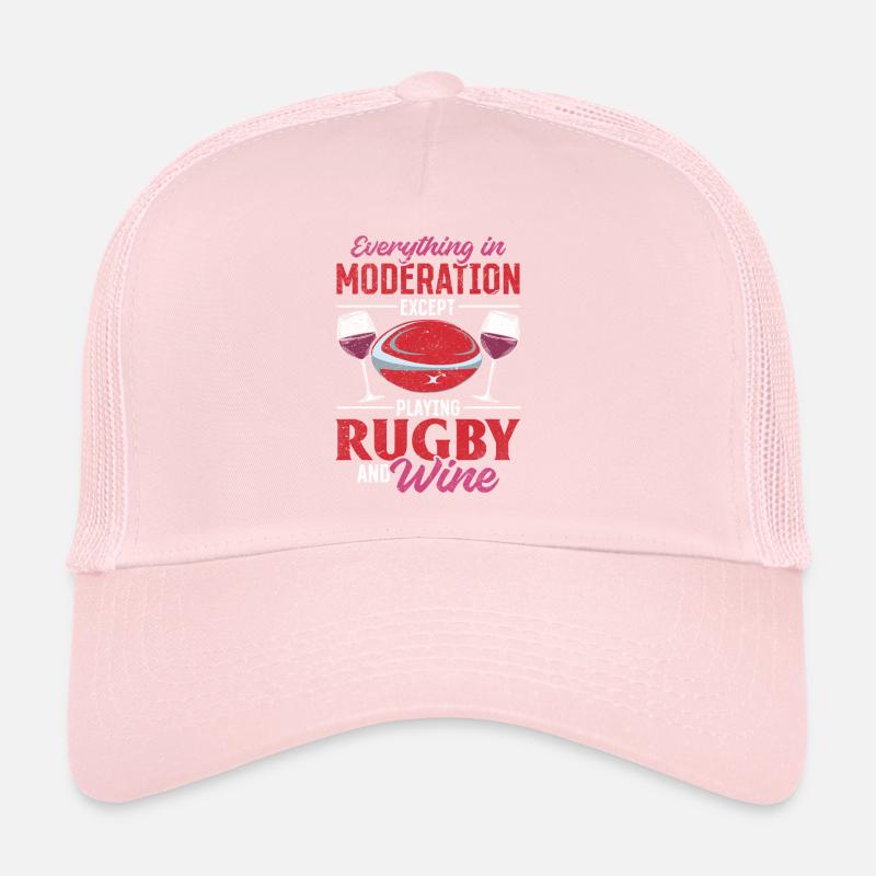 Tout avec modération sauf jouer au Rugby et Casquette trucker 