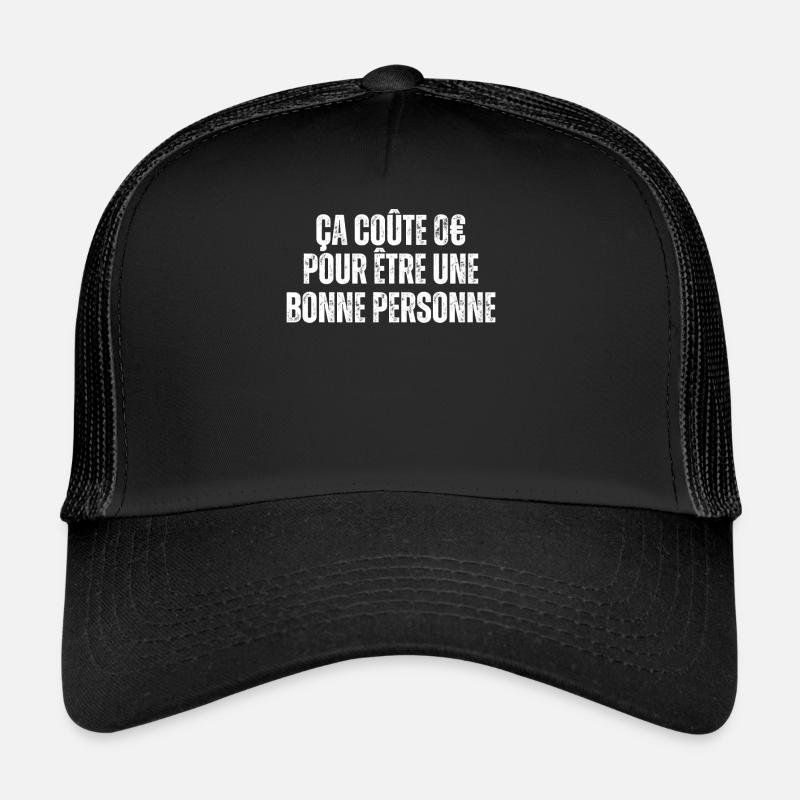 Ça Coûte Zéro Euro Pour Être Une Bonne Personne Casquette trucker