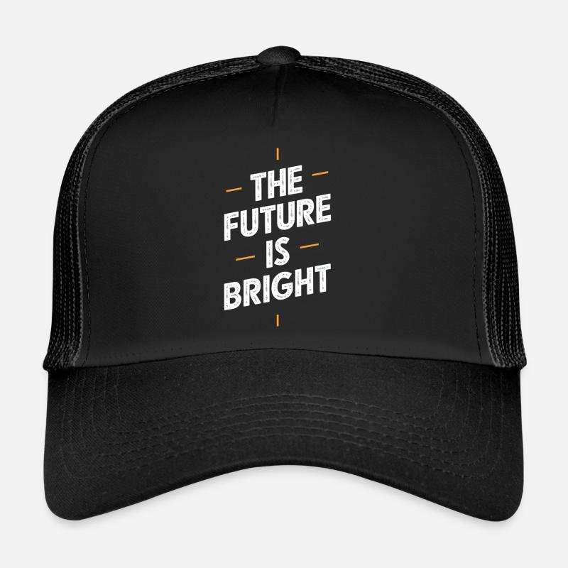 The future is a bright motif Trucker Cap