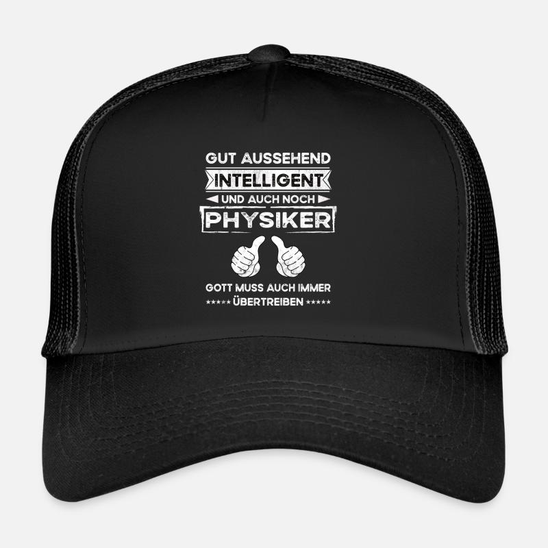 Physiker Gut Aussehend Intelligent - Trucker Cap - Schwarz/Schwarz
