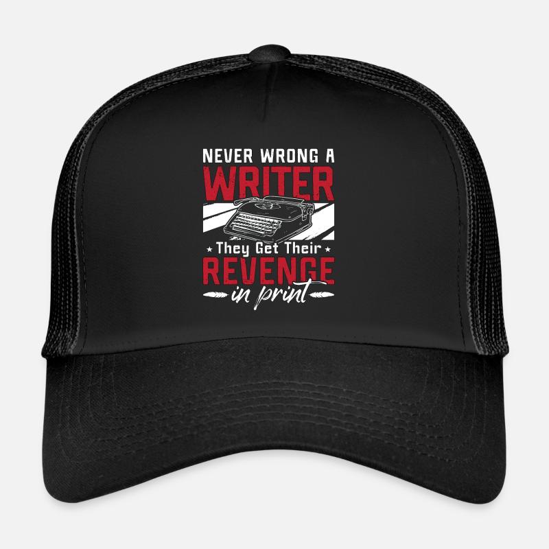 Writing Never Wrong A Writer They Get Literature Trucker Cap