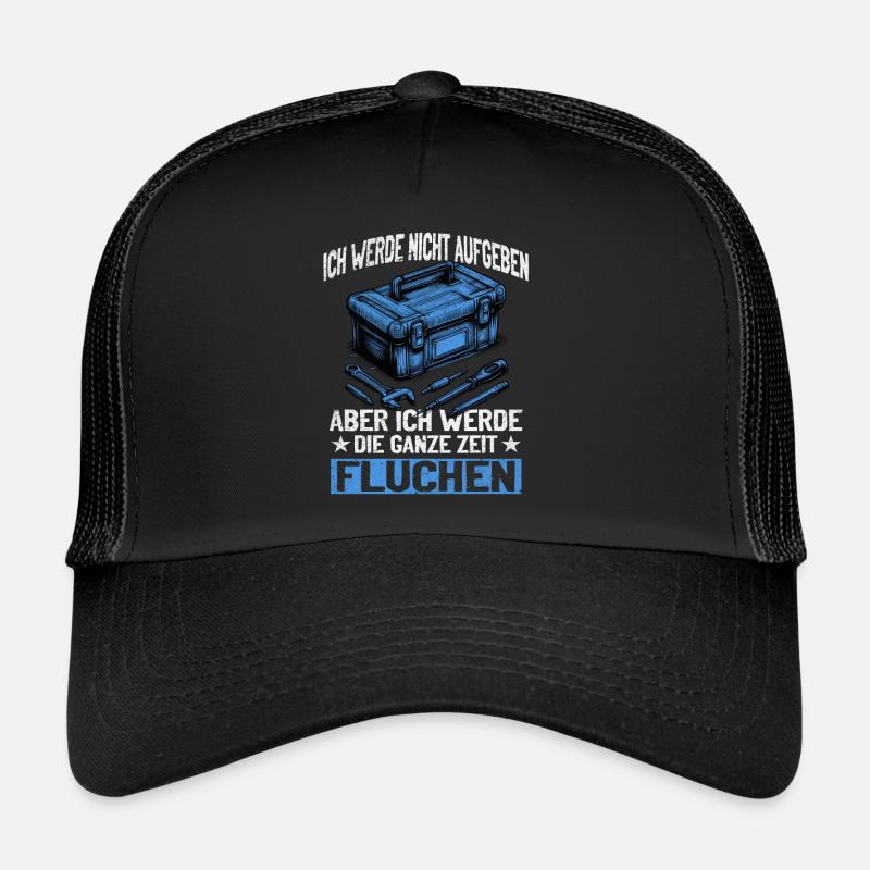 Craftsman Never give up, swear creatively! Trucker Cap