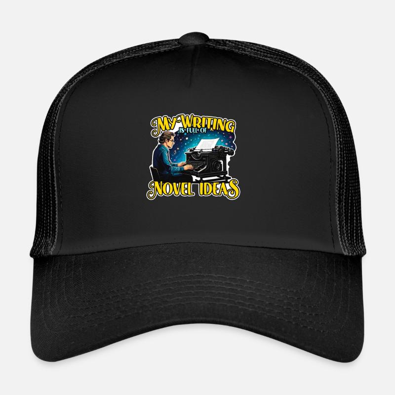 My Writing Is Full Of Novel Ideas Content Writer Trucker Cap