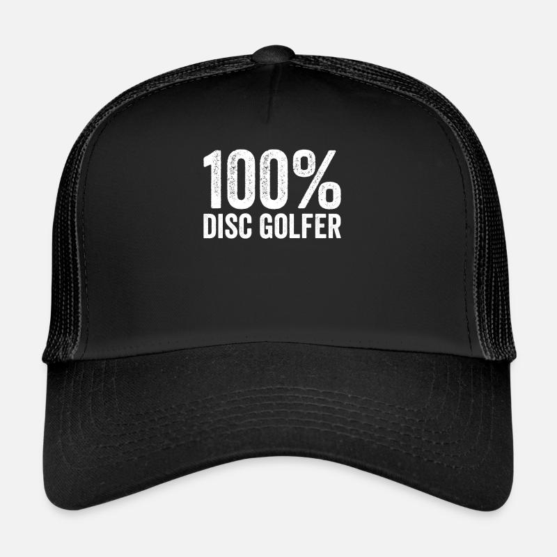 Disc Golfing - 100% disc golfer Trucker Cap
