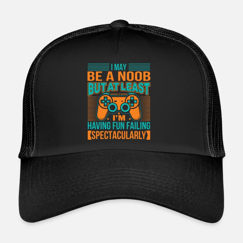 I May Be A Noob, But At Least I'm Having Fun Faili Trucker Cap
