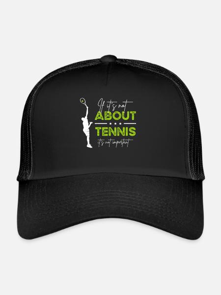 If It's Not About Tennis Not Important - Trucker Cap - black/black - Front