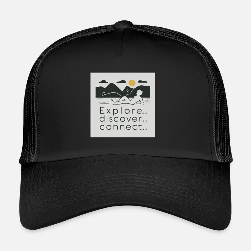 EXPLORER. DÉCOUVRIR. RELIER. Casquette trucker 