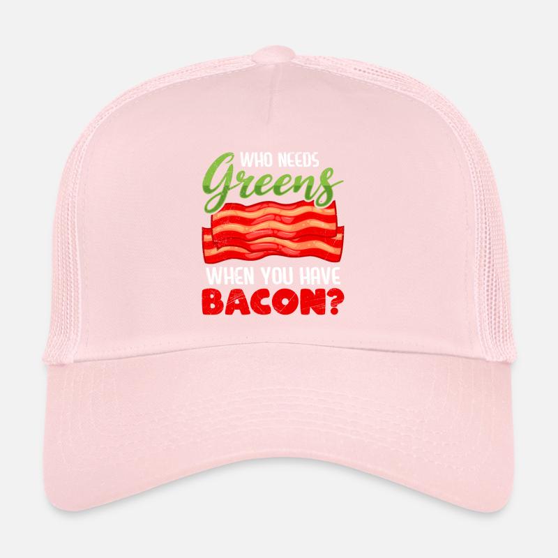 Funny Meat Eater Who Needs Greens Have Bacon Trucker Cap