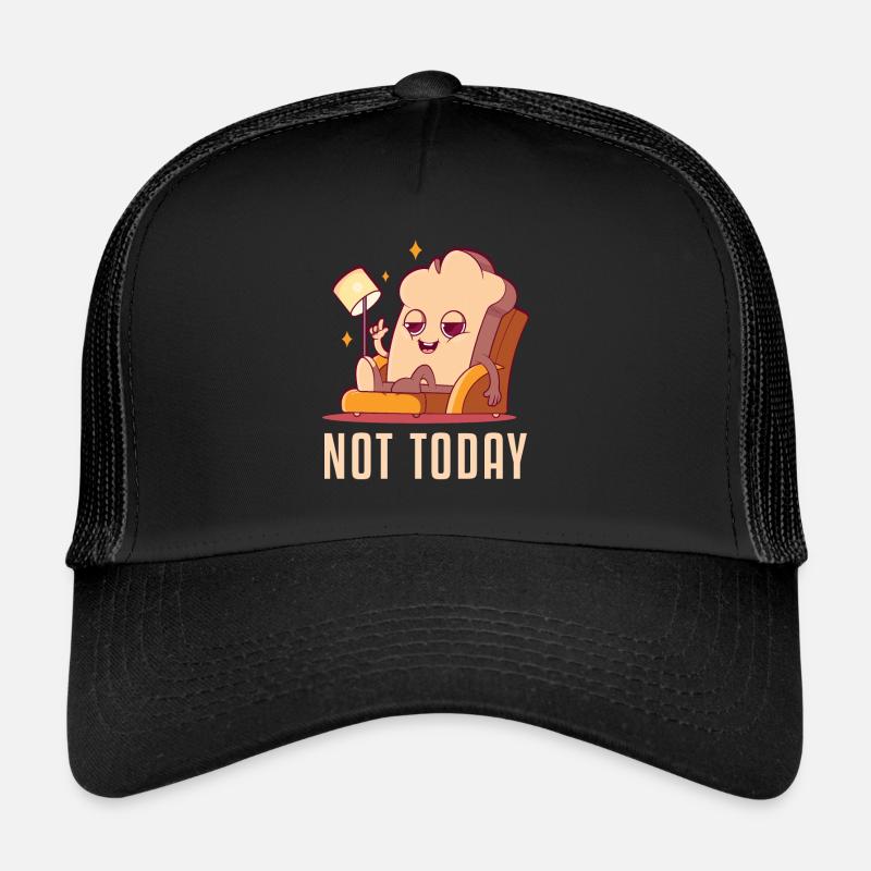 Not Today Bread Maker Bread Dough Bread Queen Trucker Cap