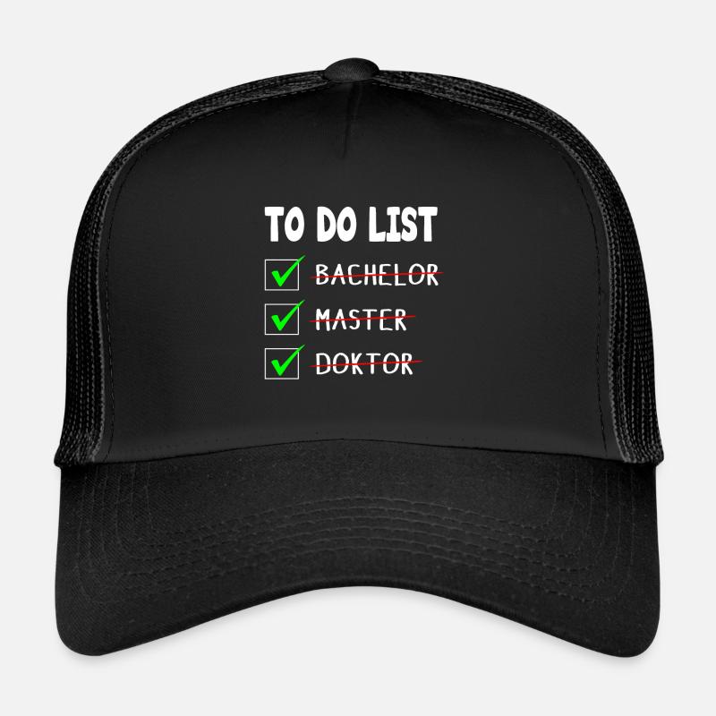 To Do List Bachelor Master Doktor Abschluss Trucker Cap