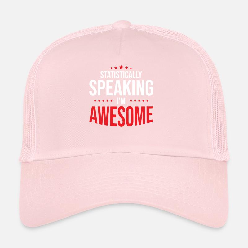 Statistically, I'm fantastic Trucker Cap