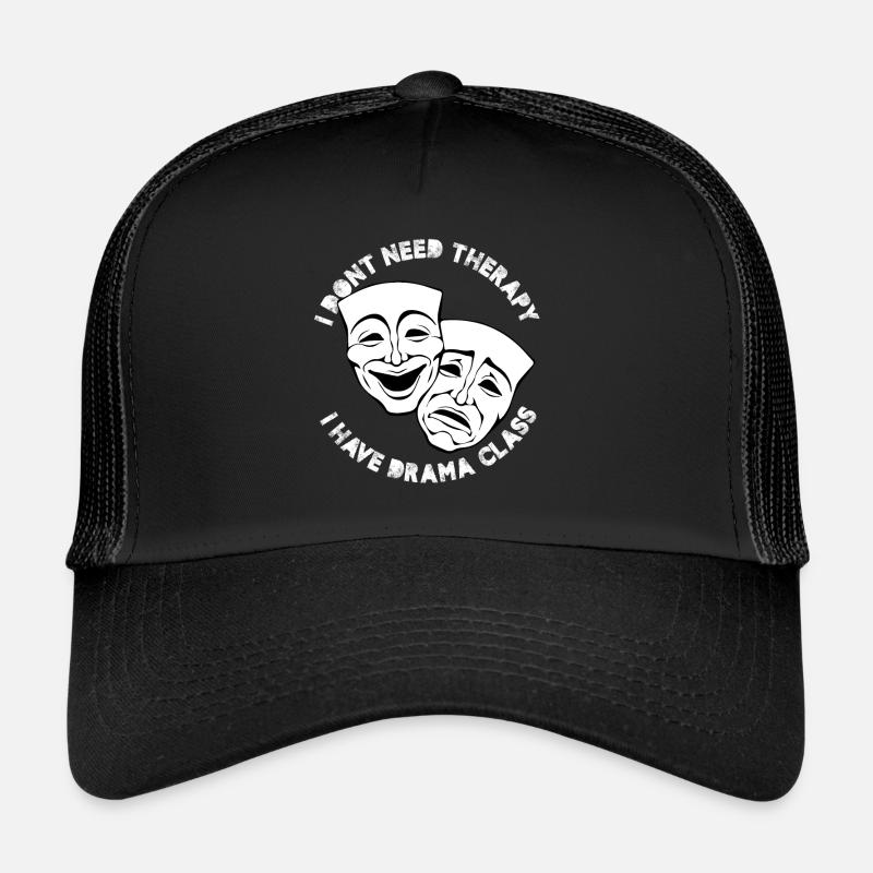 I Don't Need Therapy I Have Drama Class Theater - Trucker Cap - Schwarz/Schwarz