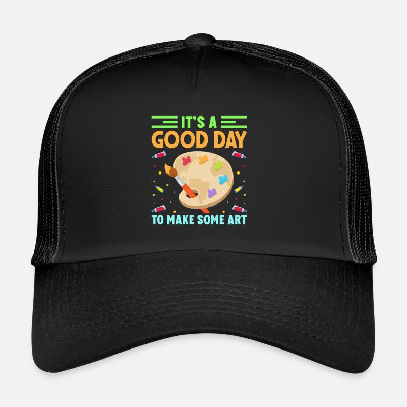 Artists - A good day to make art Trucker Cap