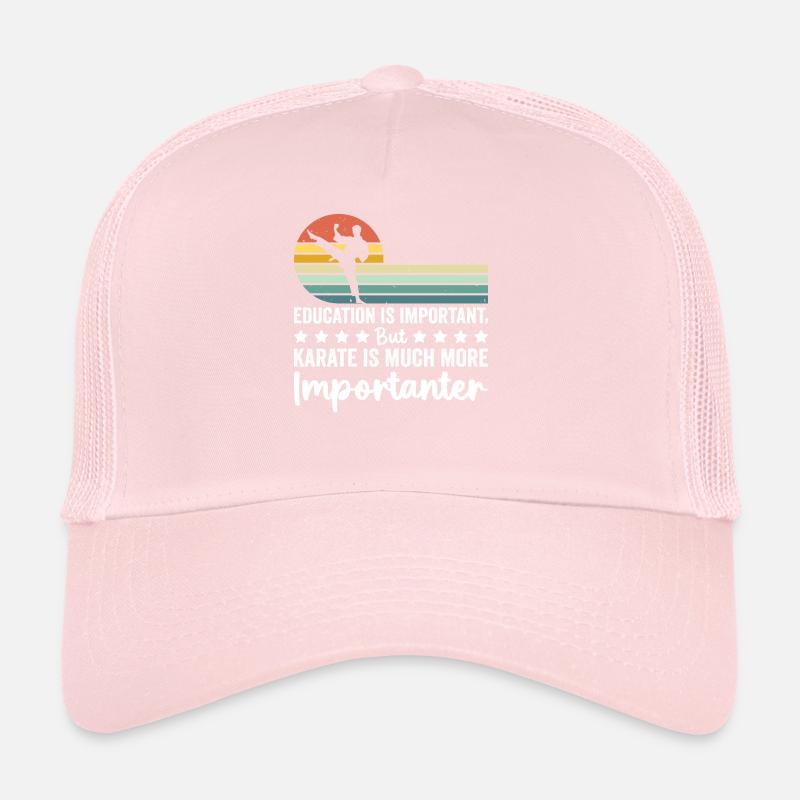 L’éducation est importante mais le karaté est beaucoup plus imp Casquette trucker 