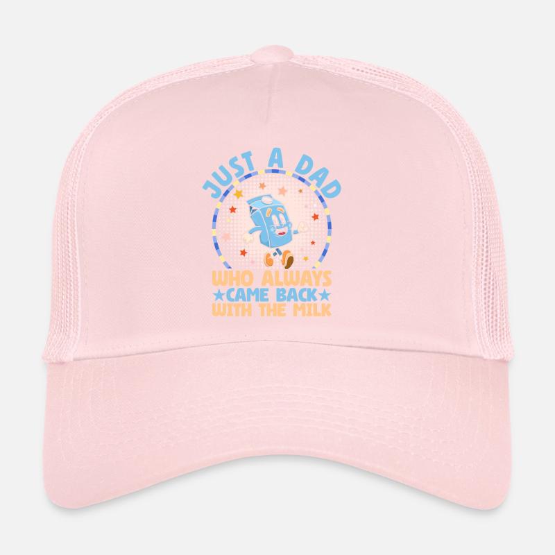 Just a dad who always came back with the milk Trucker Cap