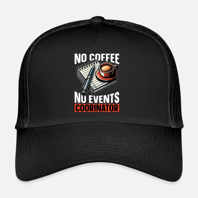 Events Coordinator No Coffee Planning Coffee Lover Trucker Cap