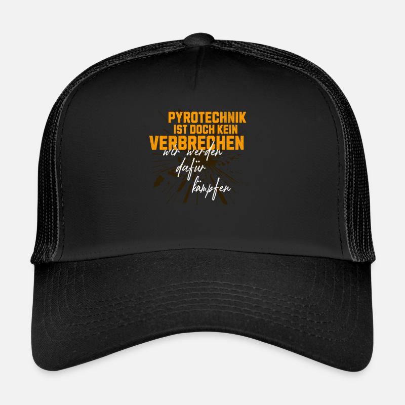 La pyrotechnie n’est pas un crime - Meme Spruch Casquette trucker 