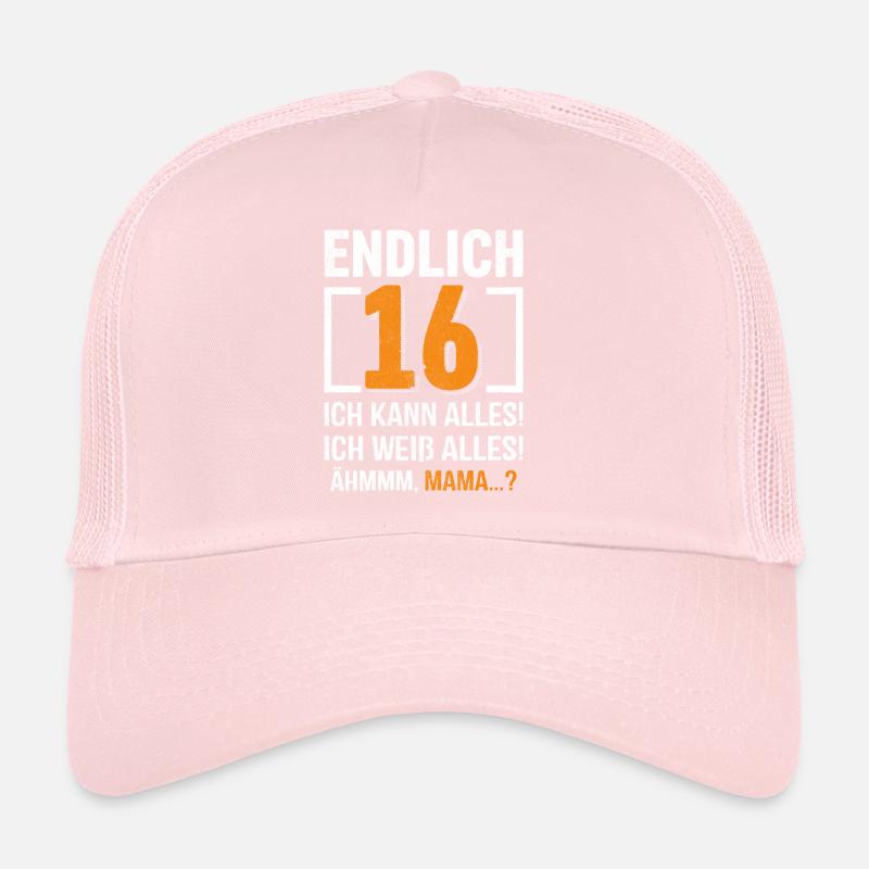 Finally 16 I can do everything I know everything Trucker Cap