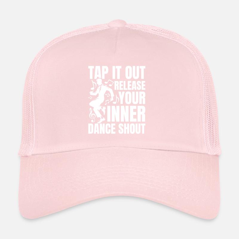Tap It Out Release Your Inner Dance Shout Trucker Cap