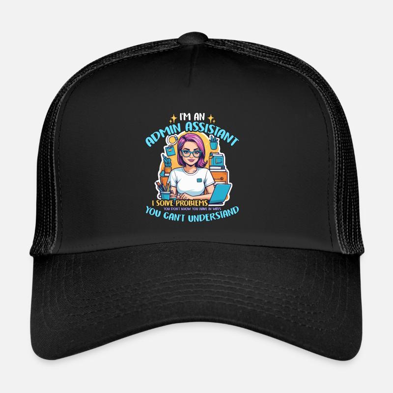 I'm An Admin Assistant I Solve Problems Secretary Trucker Cap