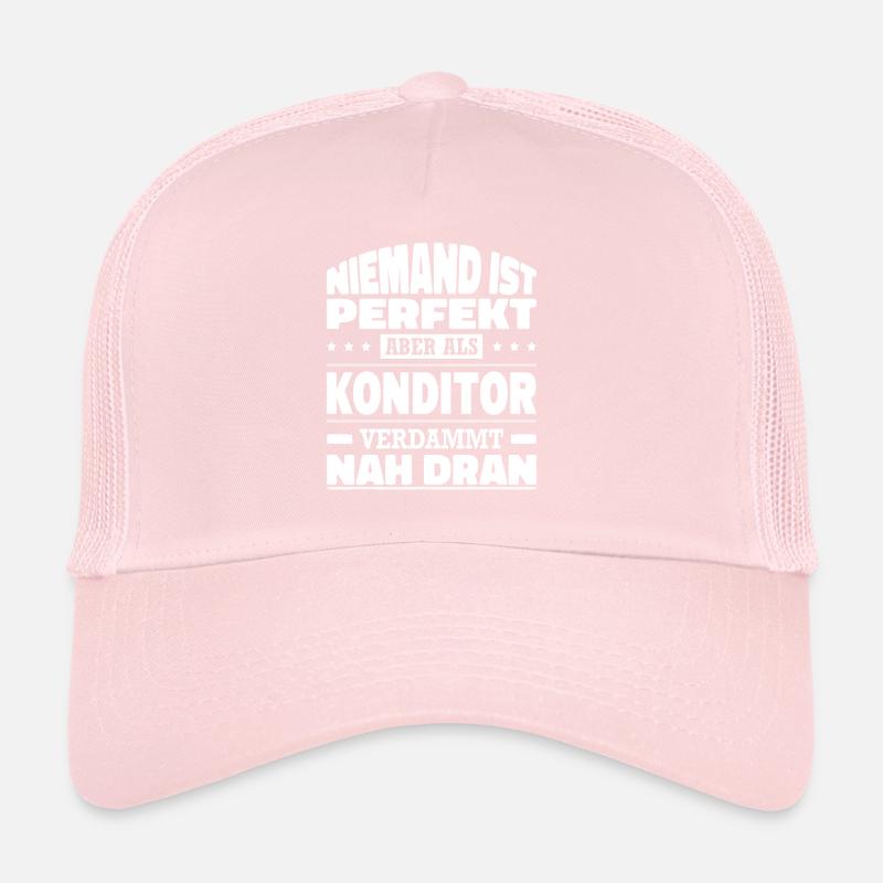 Niemand Ist Perfekt Aber Als Konditor Nah Dran Trucker Cap