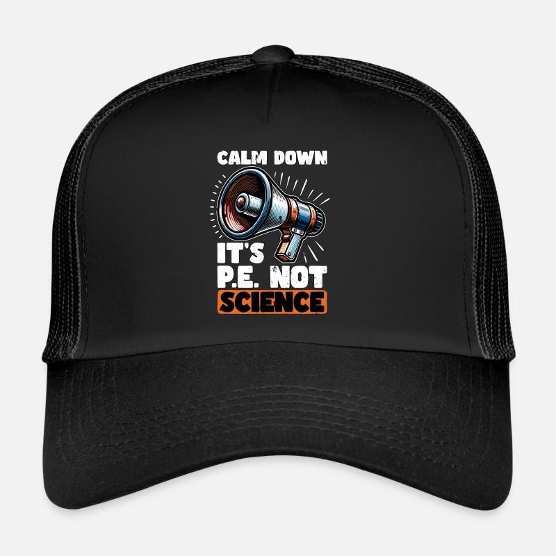 Instructeur d’éducation physique Calm Down C’est l’éducation physique Casquette trucker 
