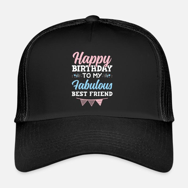 joyeux anniversaire mon ami Casquette trucker 