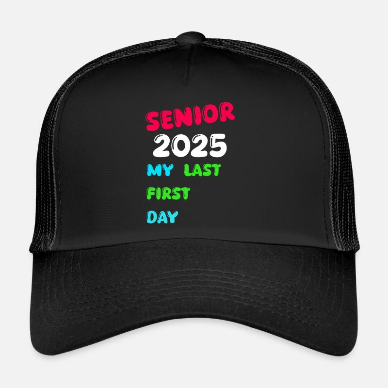 Senior My Last First Day 2025 Funny Back to School - Trucker Cap - black/black