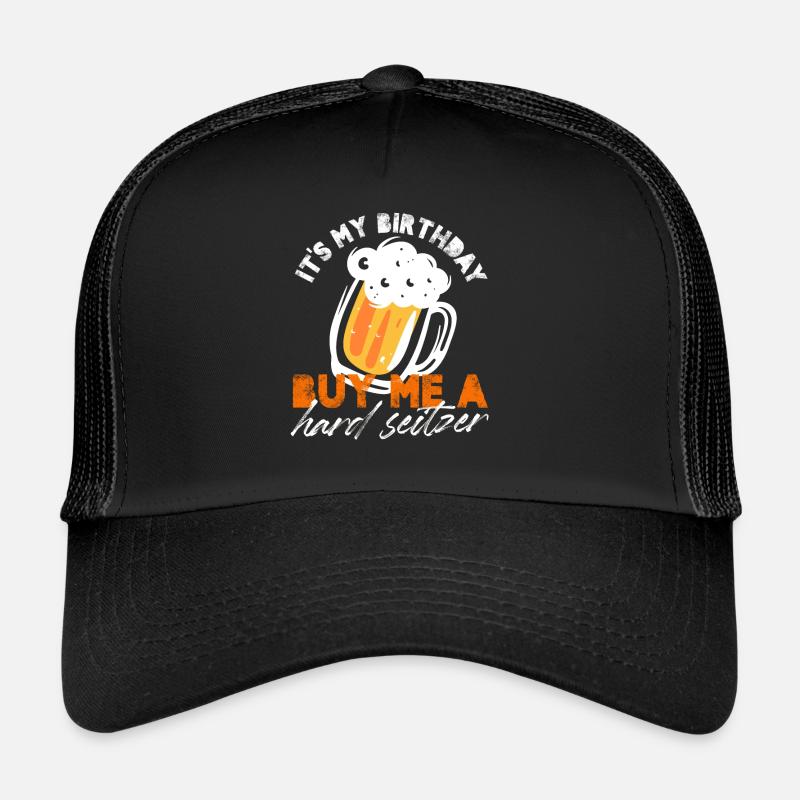 C’est mon anniversaire Achetez-moi une tournée des pubs Hard Seitzer Casquette trucker 