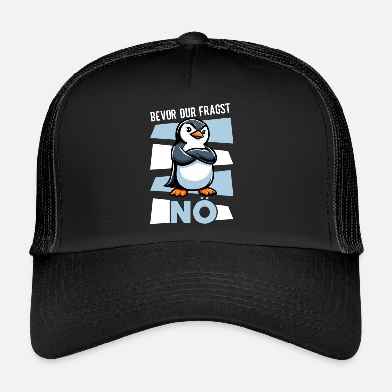 Bevor Du Fragst Nein Witziger Pinguin Spruch - Trucker Cap - Schwarz/Schwarz