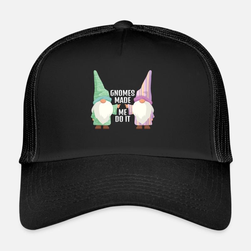 Gnomes Made Me Do It Gnome Gartenzwerg Trucker Cap