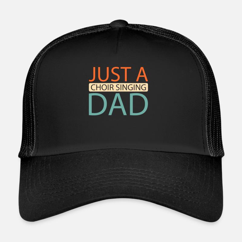 Choir Singer Just A Choir Singing Dad Trucker Cap