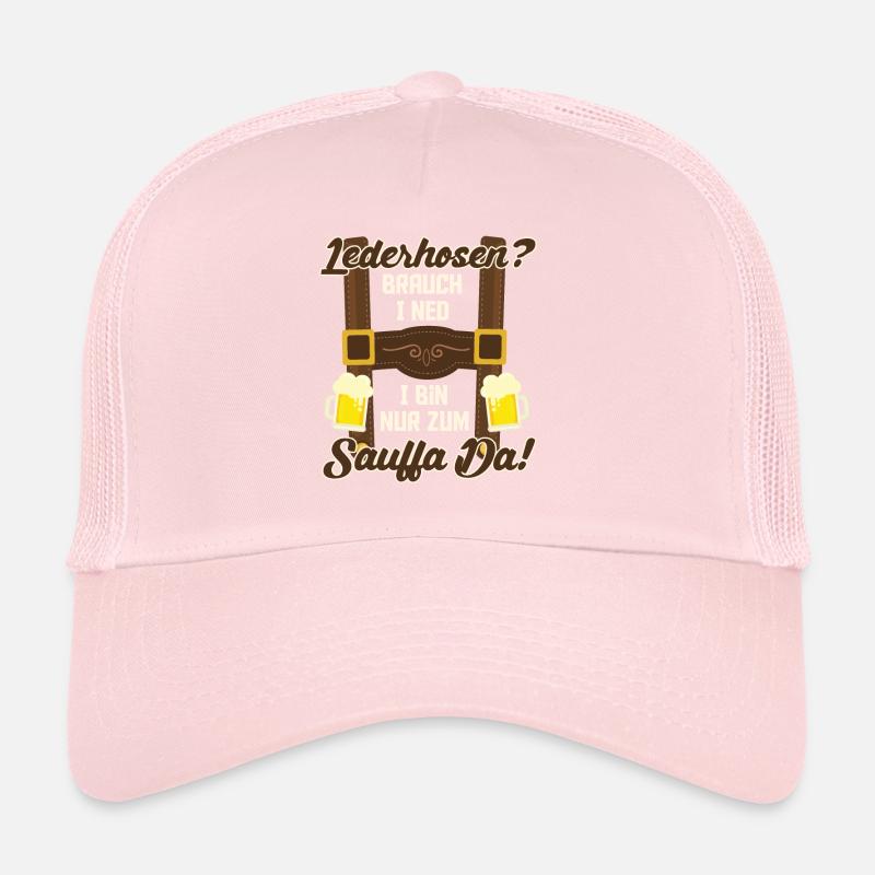 LEATHER PANTS? I DON'T NEED I AM ONLY THERE FOR DRINKING Trucker Cap