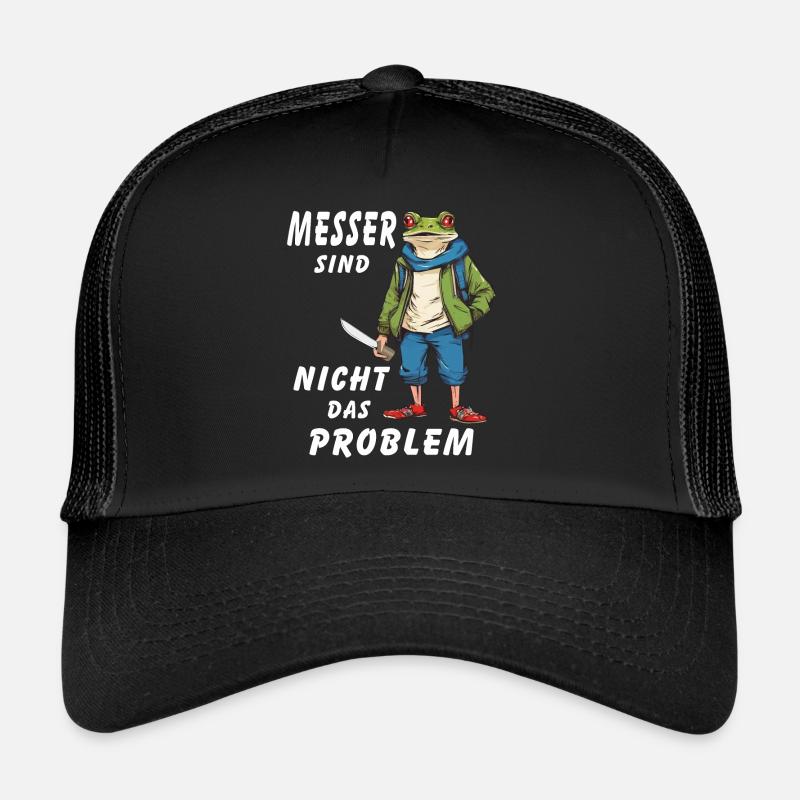 FROG KNIVES ARE NOT THE PROBLEM Trucker Cap